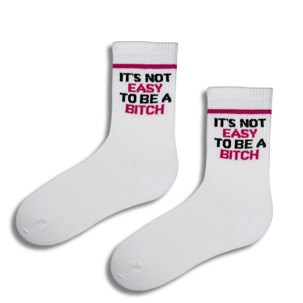It's Not Easy To Be A Bitch Socks